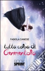 Tutta colpa di Cenerentola libro