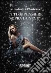 I tuoi pensieri sopra la neve libro