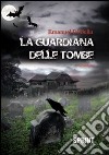 La guardiana delle tombe libro