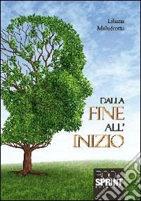 Dalla fine all'inizio libro