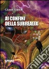 Ai confini della surrealtà libro