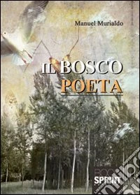 Il bosco poeta libro