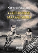 Così diverse ma così simili