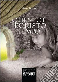 Questo è il giusto tempo libro