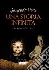 Una storia infinita libro di Berti Giampaolo