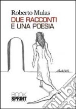 Due racconti e una poesia libro