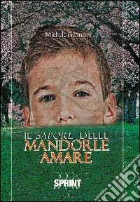 Il sapore delle mandorle amare libro