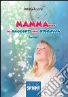 Mamma... mi racconti una storiella libro di Lukunic Stefanija