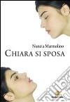 Chiara si sposa libro