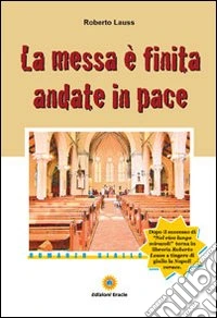 La messa è finita andate in pace