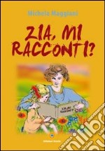 Zia, mi racconti?