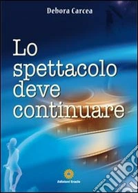 Lo spettacolo deve continuare libro