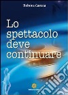 Lo spettacolo deve continuare libro