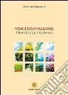 Vincenzo Vallone. Valori e ideali, realtà e fantasia libro di Crecchia Antonio