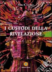 I custodi della rivelazione libro