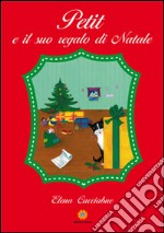 Petit e il suo regalo di Natale libro