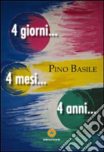 4 giorni... 4 mesi... 4 anni... libro