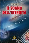 Il sogno dell'eternità libro