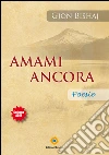 Amami ancora libro di Bishaj Gjon