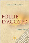 Follie d'agosto libro di Vallone Vincenzo