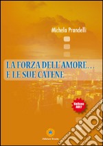 La forza dell'amore... e le sue catene libro