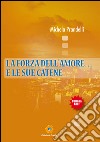 La forza dell'amore... e le sue catene libro