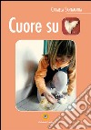 Cuore su cuore libro