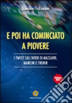 E poi ha cominciato a piovere. I tweet sull'Inter di Mazzarri, Mancini e Thohir