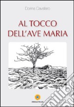 Al tocco dell'Ave Maria libro