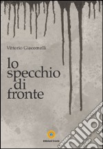 Lo specchio di fronte libro