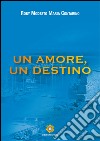 Un amore, un destino libro di Contarino Roby Modesto Maria