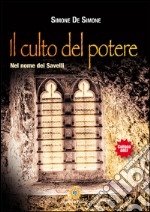 Il culto del potere. Nel nome dei Savelli libro