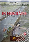 In felicità#34. La mia storia sulle note del Liga libro di Mele Pamela