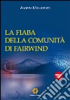 La fiaba della comunità di Fairwind libro