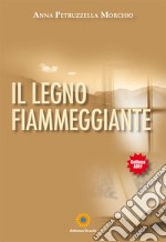 Il legno fiammeggiante libro