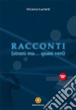 Racconti (strani ma... quasi veri) libro