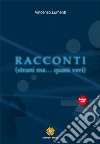 Racconti (strani ma... quasi veri) libro