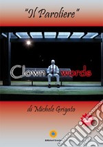 Clown words. Il paroliere