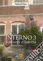 Interno 3. Racconti d'interni libro