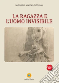 La ragazza e l'uomo invisibile libro