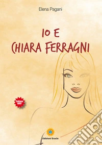 Io e Chiara Ferragni