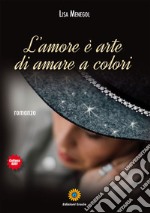 L'amore è arte di amare a colori