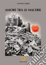 Amore tra le macerie libro