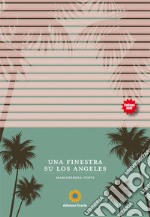 Una finestra su Los Angeles libro