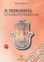 Il terrorista. Lo schianto imminente libro