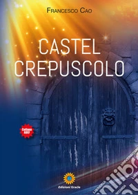 Castel crepuscolo libro