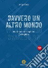 Davvero un altro mondo. Vita & opera del capitano Carmagnola libro