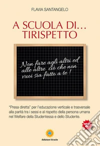 A scuola di... Tirispetto libro