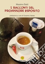 I racconti del professore Esposito libro