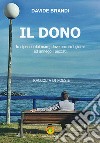 Il dono. Io dipendo dal mare, dove ancoro i giorni ed annego i peccati libro di Brandi Davide